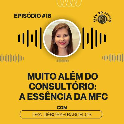 Ep. #16 - Muito Além do Consultório - A Essência da MFC Ep. #16 - Muito Além do Consultório - A Essência da MFC