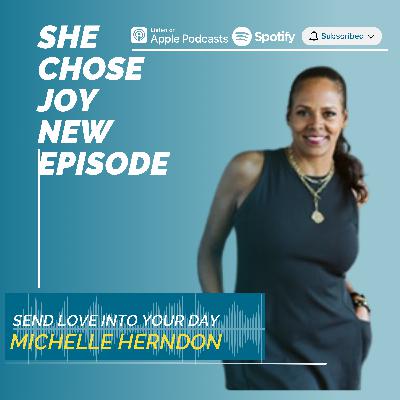 Michelle Herndon: Send Love Into Your Day