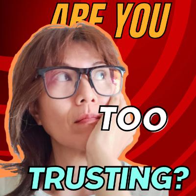 S1 E34. Too trusting & being taken advantage of? S1 E34. Too trusting & being taken advantage of?