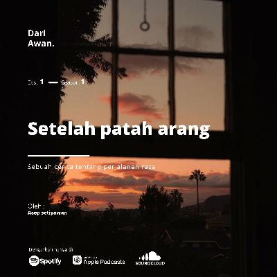 Perjalanan tentang sebuah rasa - Setelah patah arang Perjalanan tentang sebuah rasa - Setelah patah arang