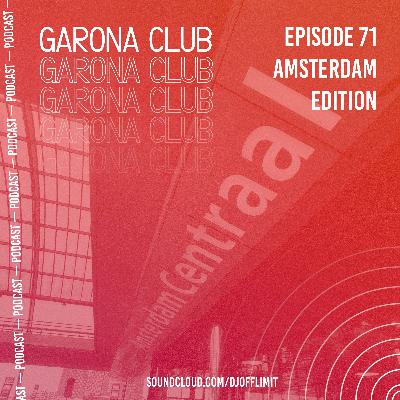 GARONA CLUB #71 - AMSTERDAM EDITION ❌❌❌