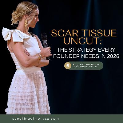 Episode 9: Scar Tissue Uncut: The Strategy Every Founder Needs in 2026