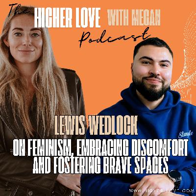 Lewis Wedlock on Feminism, Embracing Discomfort and Fostering Brave Spaces