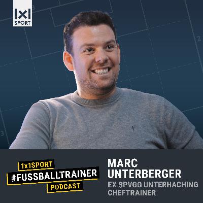 #32 Vom Jugendtrainer zum Chefcoach: Marc Unterberger über Talentförderung, Führungsstil und Underdog-Momente #32 Vom Jugendtrainer zum Chefcoach: Marc Unterberger über Talentförderung, Führungsstil und Underdog-Momente