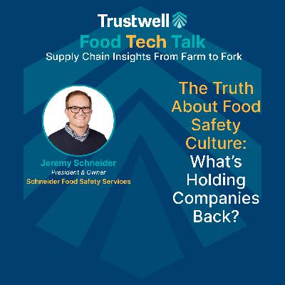 The Truth About Food Safety Culture: What’s Holding Companies Back? (with Jeremy Schneider) The Truth About Food Safety Culture: What’s Holding Companies Back? (with Jeremy Schneider)