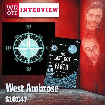 S10Ep47: West Ambrose Interview