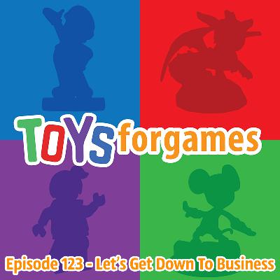 Episode 123 - Let's Get Down To Business Episode 123 - Let's Get Down To Business