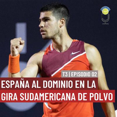 T03-E02: España al dominio en la gira sudamericana de polvo