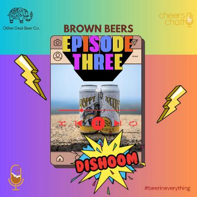 Brown Beers featuring Ravi Patel Brown Beers featuring Ravi Patel