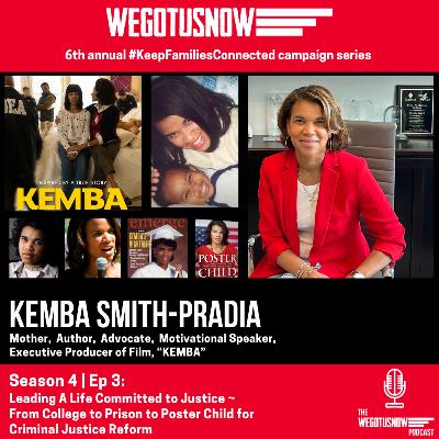 S4 | EP 3: KEMBA SMITH-PRADIA ~ Leading A Life Committed to Justice: From College to Prison to Poster Child for Criminal Justice Reform
