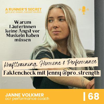 68 | A Runner’s Strength: Krafttraining, Hormone & Performance – Faktencheck mit Jenny von @pro_strength (Warum Läuferinnen keine Angst vor Muskeln haben müssen)