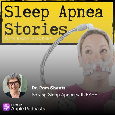 133 - Dr. Pam Sheets - Finding a Sleep Apnea Cure with EASE