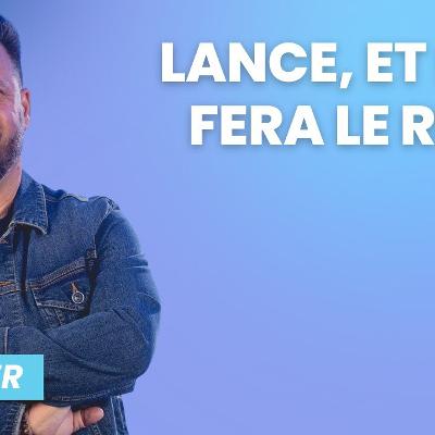 Lance, et Dieu fera le reste Lance, et Dieu fera le reste
