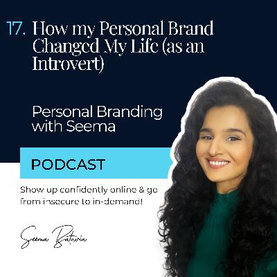 17. How My Personal Brand Changed My Life (as an Introvert)