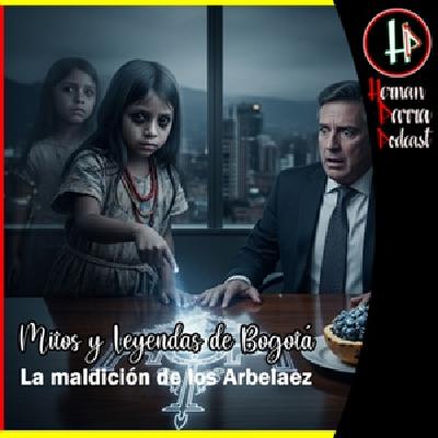 La Maldición de los Arbelaez La Maldición de los Arbelaez