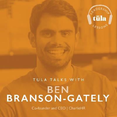 Leadership Lessons: Ben Branson-Gateley