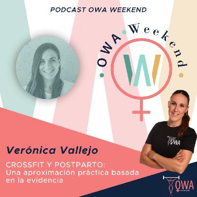 OWA Weekend: Entrevista a Verónica Vallejo. Ep. 28 OWA Weekend: Entrevista a Verónica Vallejo. Ep. 28