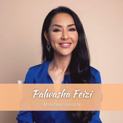 17. Palwasha Feizi  - Ditt drömliv skapas av 95% mindset och 5% strategi, hur dina programmeringar om pengar hindrar dig ifrån att nå dina mål & vikten av att "ta beslut"