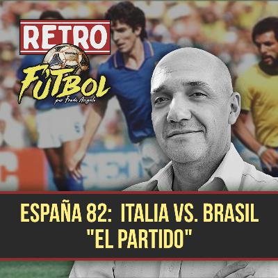 España 82: Italia VS. Brasil "El Partido"