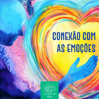 Meditação 06 - Conexão com as emoções