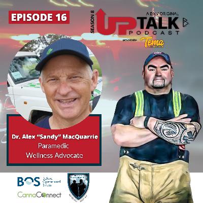 S8E16: Dr. Alex "Sandy" MacQuarrie | Paramedic | Wellness Advocate S8E16: Dr. Alex "Sandy" MacQuarrie | Paramedic | Wellness Advocate