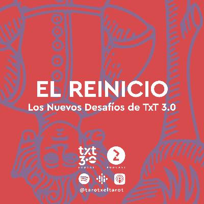 09 - TxT 3.0 - EL REINICIO