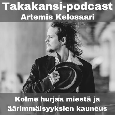 Artemis Kelosaari - Kolme hurjaa miestä ja äärimmäisyyksien kauneus Artemis Kelosaari - Kolme hurjaa miestä ja äärimmäisyyksien kauneus