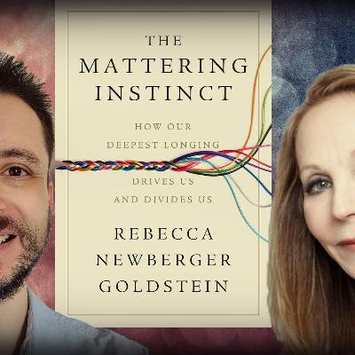 #1201 Rebecca Newberger Goldstein: How Our Deepest Longing Drives Us and Divides Us #1201 Rebecca Newberger Goldstein: How Our Deepest Longing Drives Us and Divides Us