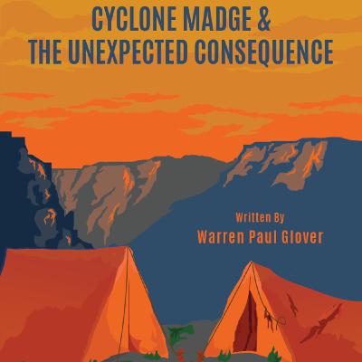 CYCLONE MADGE AND THE UNEXPECTED CONSEQUENCE