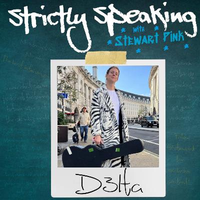 Strictly Speaking with D3lta Strictly Speaking with D3lta