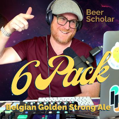 The 6 Pack: Belgian Golden Strong Ale The 6 Pack: Belgian Golden Strong Ale