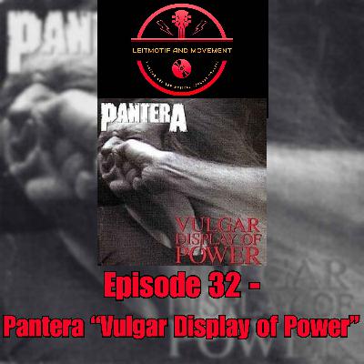 Episode 32 - Pantera "Vulgar Display of Power" Episode 32 - Pantera "Vulgar Display of Power"