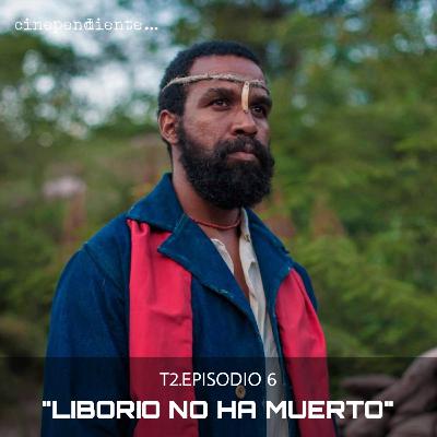 T2.Episodio 6 - Liborio No Ha Muerto (Parte II - Entrevista)