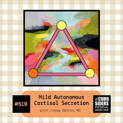 #519 Mild Autonomous Cortisol Secretion