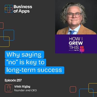 #257: Why saying “no” Is key to long-term success with Mick Rigby, founder and CEO of Yodel Mobile - by Branch