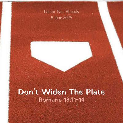 Episode 740: Don't Widen The Plate