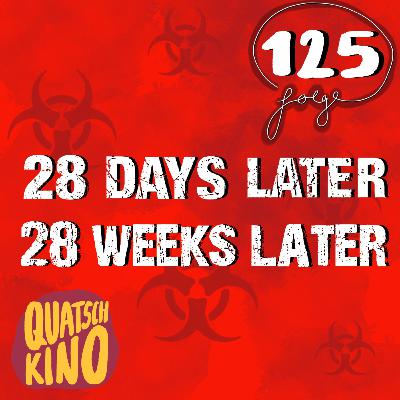Folge 125: 28 Days Later & 28 Weeks Later