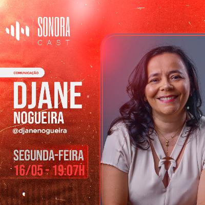 DJANE NOGUEIRA _ AD2M Comunicação _ sonora CAST #39