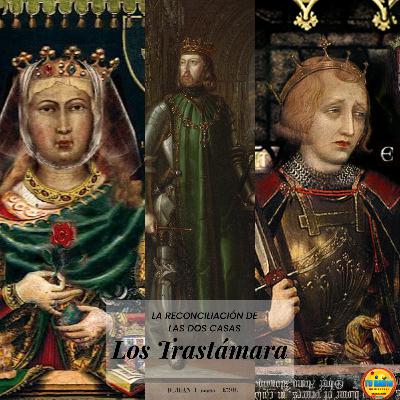 Los Trastámara: La unión de las dinastías
