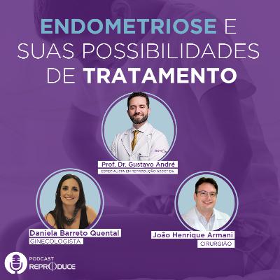 Endometriose e suas Possibilidades de Tratamento — Podcast Reproduce #Ep 02