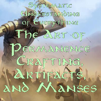 The Art of Permanence - Crafting, Artifacts, and Manses