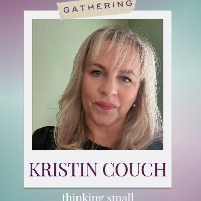 Ep 92 Thinking Small- Kristin Couch on Craft, Calling, and Faithful Writing