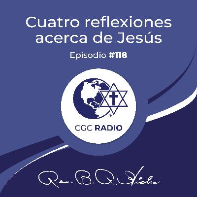 #118 Cuatro reflexiones acerca de Jesús