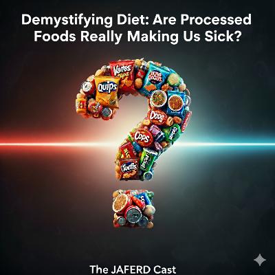 Demystifying Diet: Are Processed Foods Really Making Us Sick? Demystifying Diet: Are Processed Foods Really Making Us Sick?