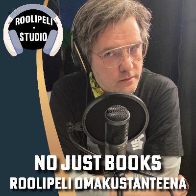 No Just Books: roolipeli omakustanteena No Just Books: roolipeli omakustanteena