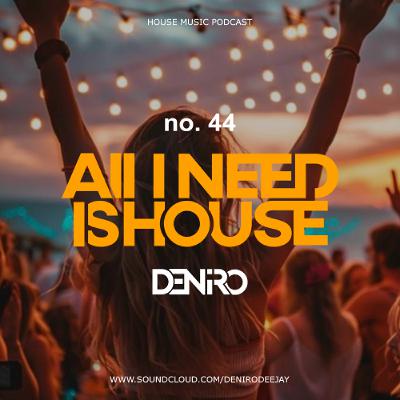 ALL I NEED IS HOUSE VOL. 44