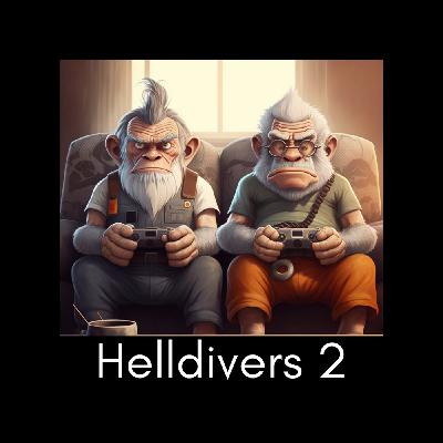 Episode 008 - Helldivers 2 Episode 008 - Helldivers 2