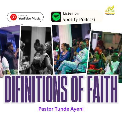 Difinitions Of Faith || Pastor Tunde Ayeni Teachings