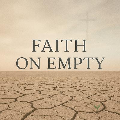 Faith on Empty