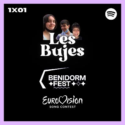 Les Bujes 1x01 - Benidorm Fest, Los Elegidos Les Bujes 1x01 - Benidorm Fest, Los Elegidos